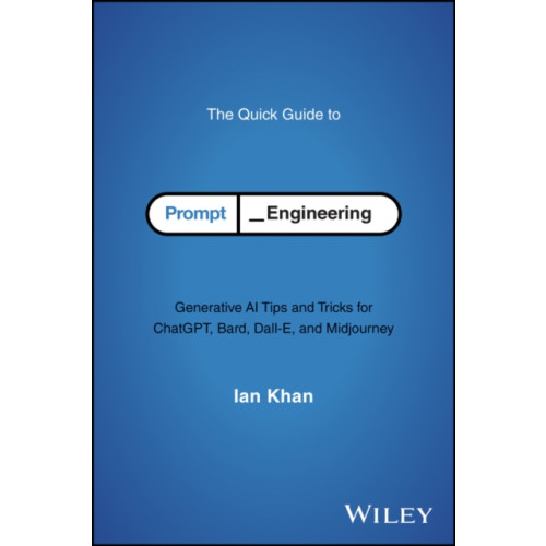 John Wiley & Sons Inc The Quick Guide to Prompt Engineering (häftad, eng)