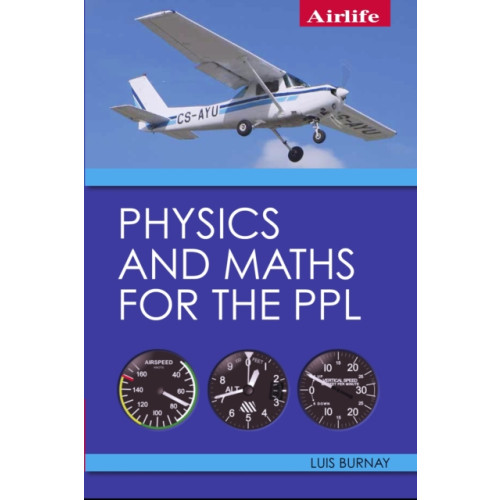 The Crowood Press Ltd Physics and Maths for the PPL (häftad, eng)