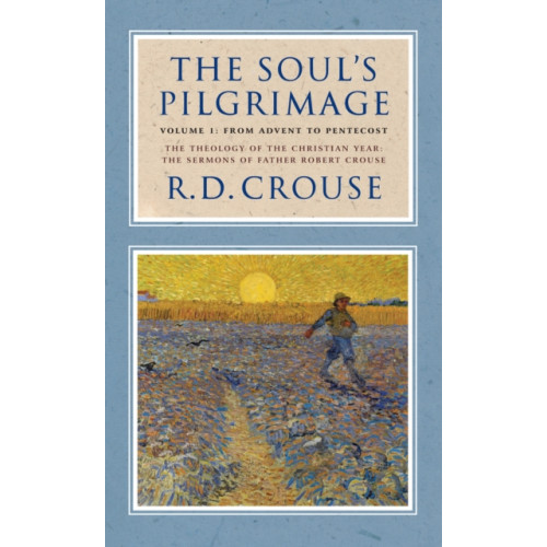 Darton, Longman & Todd Ltd The Soul's Pilgrimage - Volume 1: From Advent to Pentecost (inbunden, eng)