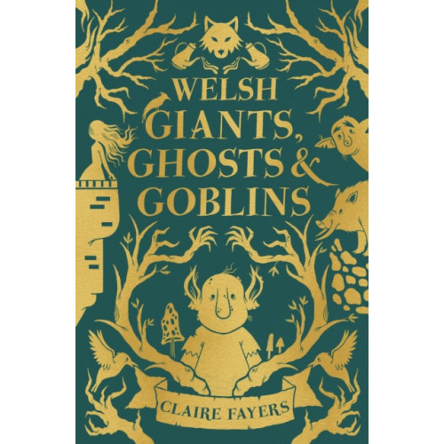 Firefly Press Ltd Welsh Giants, Ghosts and Goblins (inbunden, eng)