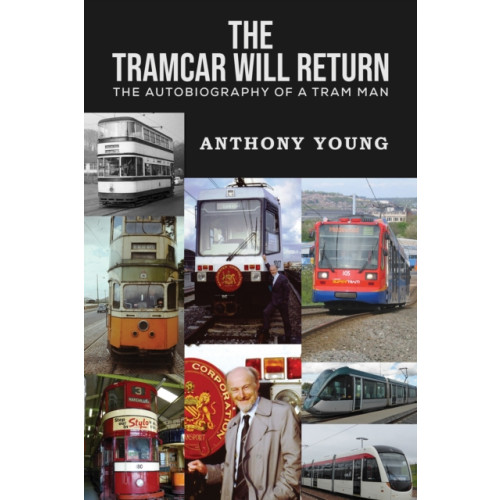 Austin Macauley Publishers The Tramcar will Return (inbunden, eng)