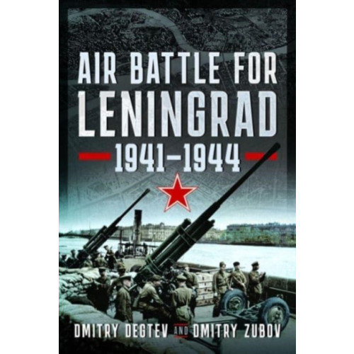 Pen & Sword Books Ltd Air Battle for Leningrad (inbunden, eng)