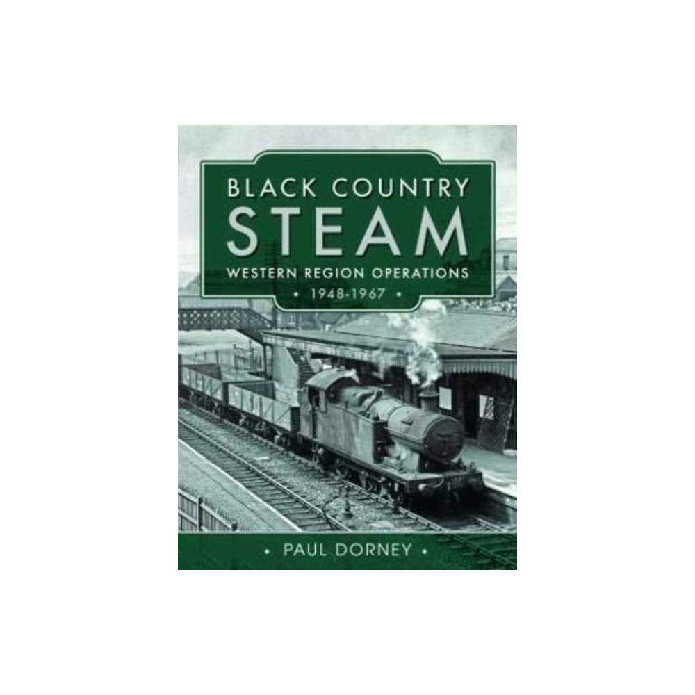 Produktbild för Black Country Steam, Western Region Operations, 1948-1967 (inbunden, eng)