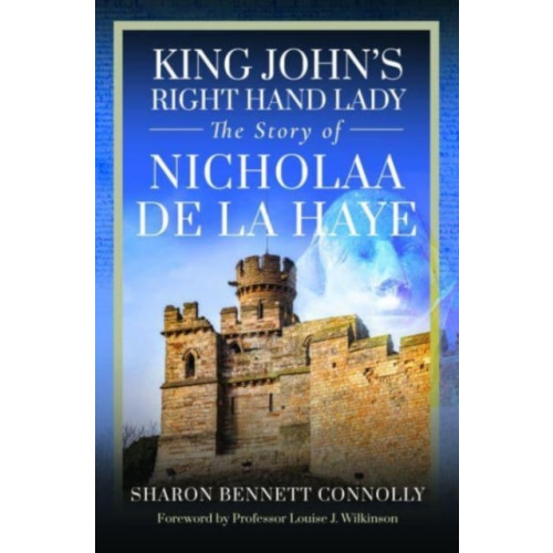 Pen & Sword Books Ltd King John's Right Hand Lady (inbunden, eng)