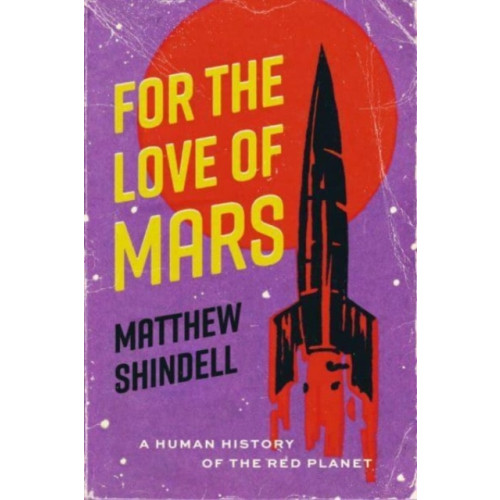 The university of chicago press For the Love of Mars (häftad, eng)