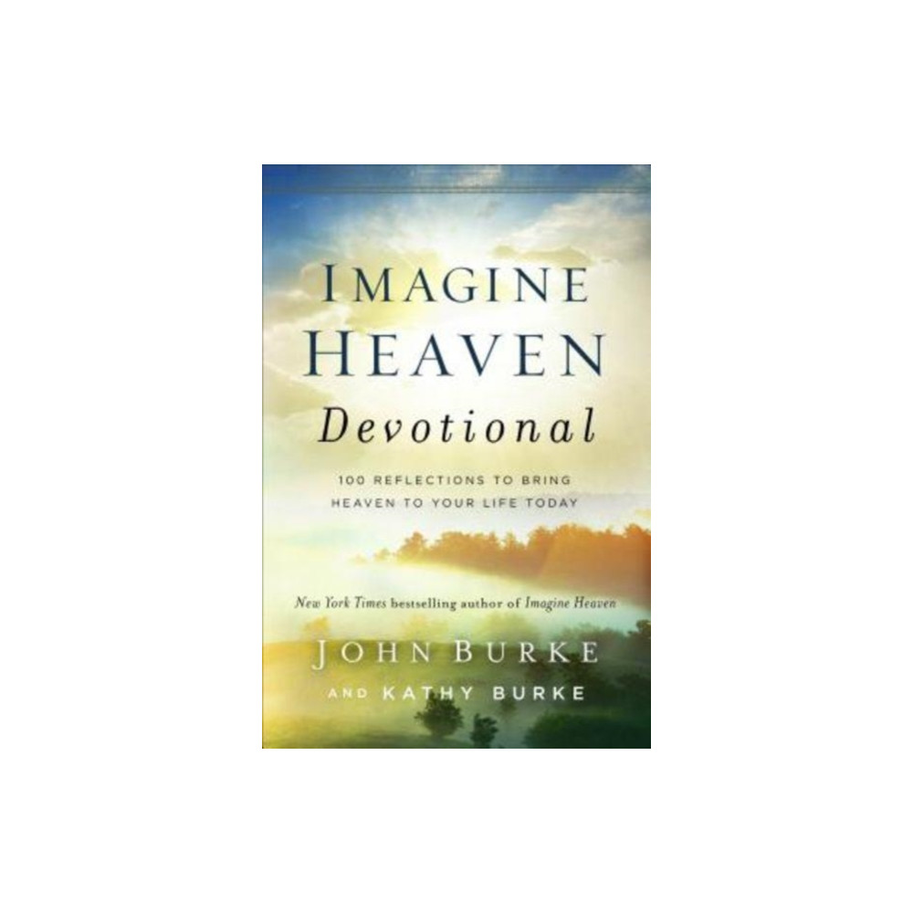 Produktbild för Imagine Heaven Devotional – 100 Reflections to Bring Heaven to Your Life Today (inbunden, eng)