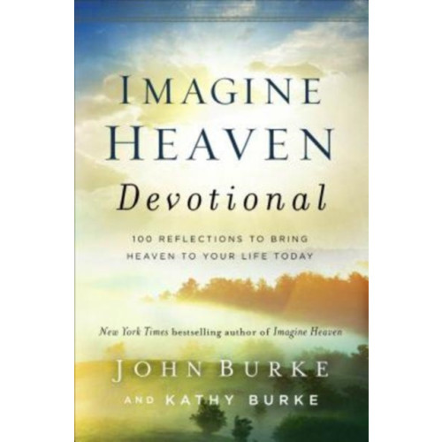 Baker publishing group Imagine Heaven Devotional – 100 Reflections to Bring Heaven to Your Life Today (inbunden, eng)