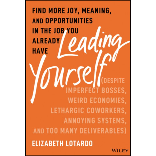 John Wiley & Sons Inc Leading Yourself (inbunden, eng)