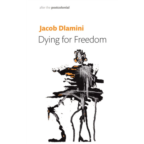 John Wiley And Sons Ltd Dying for Freedom (häftad, eng)