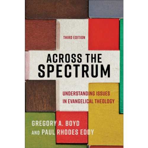 Baker publishing group Across the Spectrum – Understanding Issues in Evangelical Theology (häftad, eng)