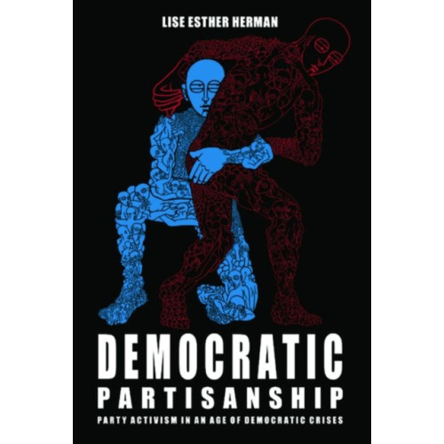 Edinburgh university press Democratic Partisanship (inbunden, eng)