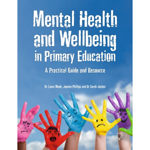 Pavilion Publishing and Media Ltd Mental Health and Well-being in Primary Education (häftad, eng)