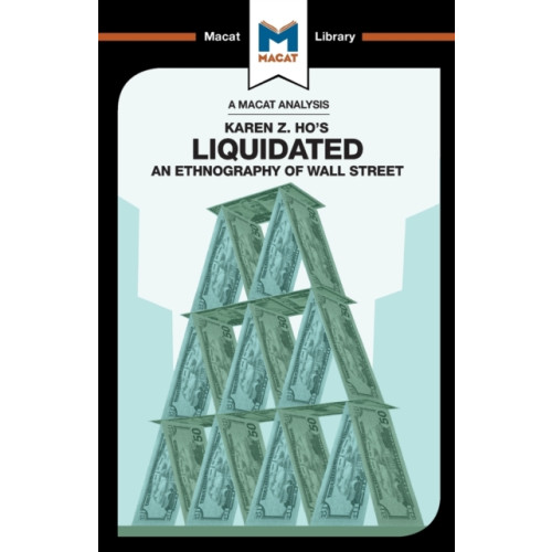 Macat International Limited An Analysis of Karen Z. Ho's Liquidated (häftad, eng)