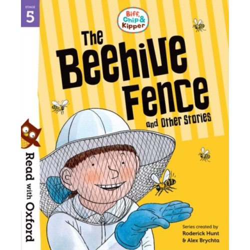 Oxford University Press Read with Oxford: Stage 5: Biff, Chip and Kipper: The Beehive Fence and Other Stories (häftad, eng)