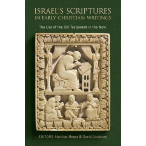 William b eerdmans publishing co Israel's Scriptures in Early Christian Writings (inbunden, eng)