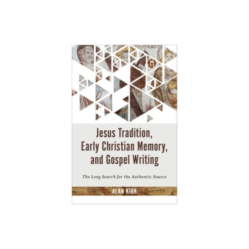 Produktbild för Jesus Tradition, Early Christian Memory, and Gospel Writing (inbunden, eng)