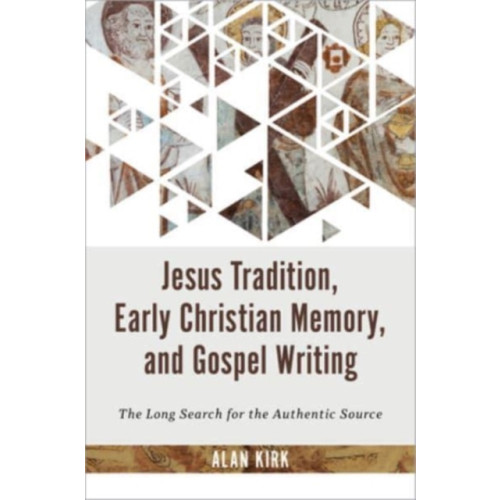 William b eerdmans publishing co Jesus Tradition, Early Christian Memory, and Gospel Writing (inbunden, eng)