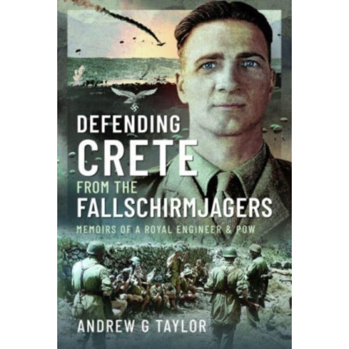 Pen & Sword Books Ltd Defending Crete from the Fallschirmjagers (inbunden, eng)