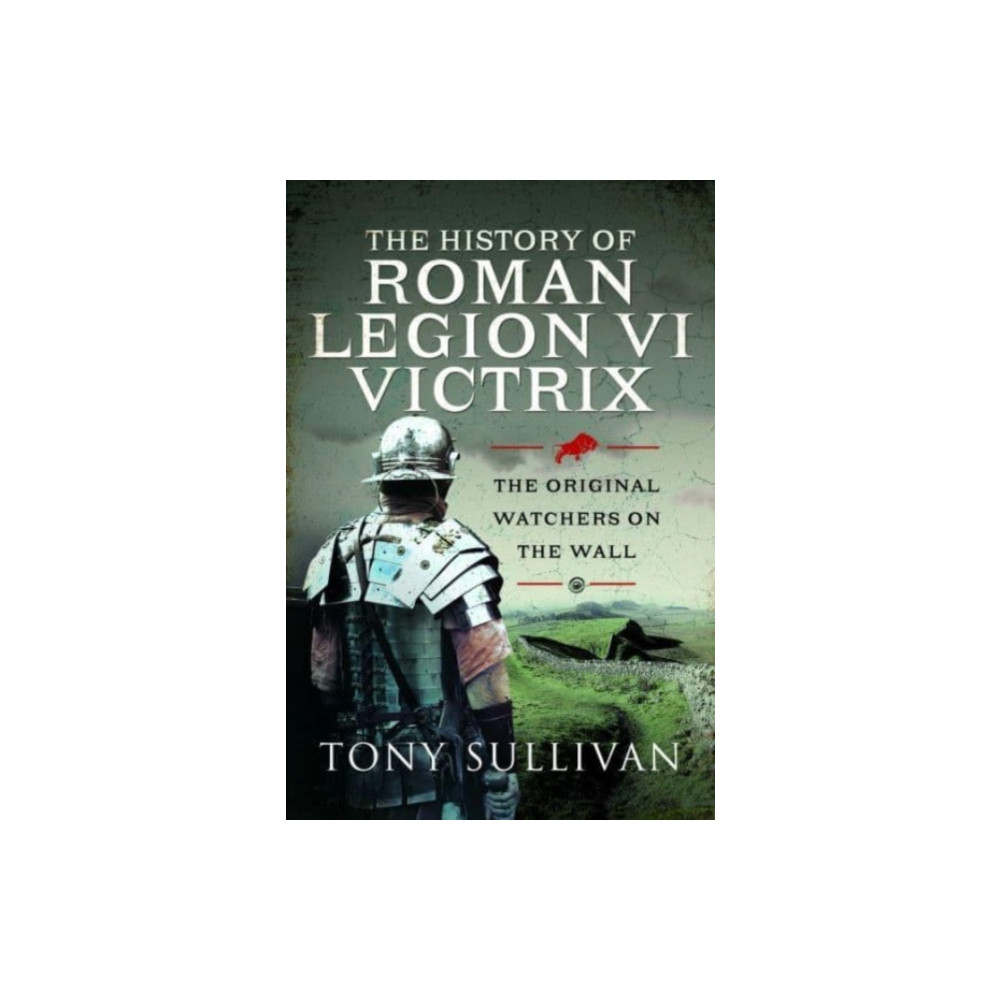 Produktbild för The History of Roman Legion VI Victrix (inbunden, eng)