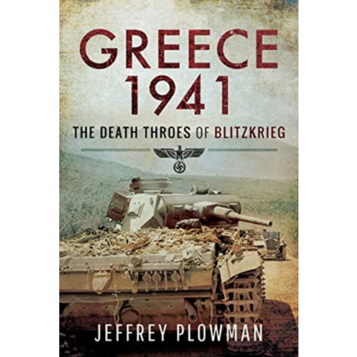 Pen & Sword Books Ltd Greece 1941 (inbunden, eng)
