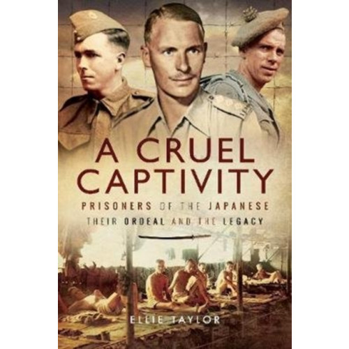 Pen & Sword Books Ltd A Cruel Captivity (inbunden, eng)