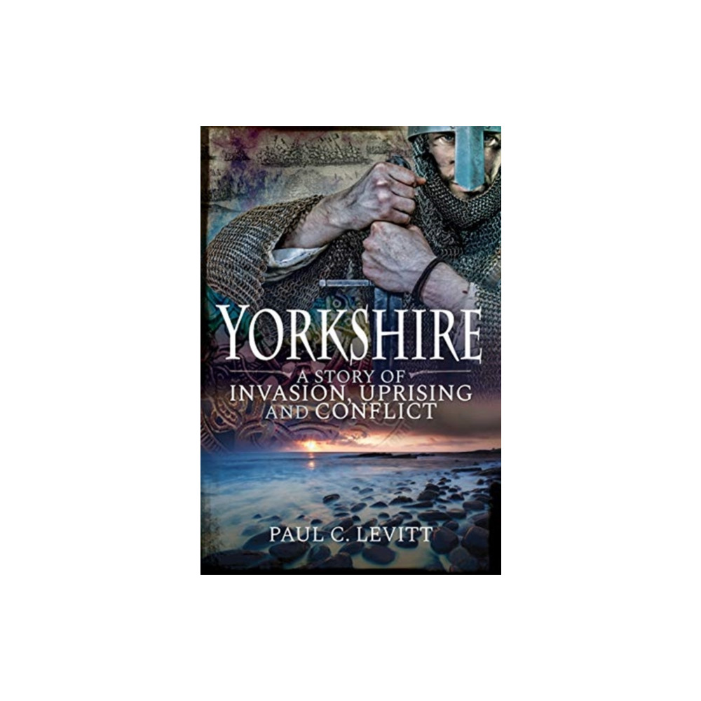 Produktbild för Yorkshire: A Story of Invasion, Uprising and Conflict (häftad, eng)