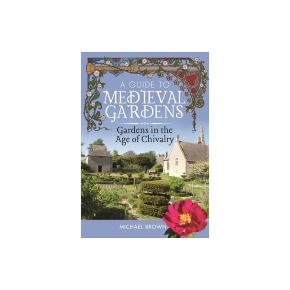 Produktbild för A Guide to Medieval Gardens (inbunden, eng)