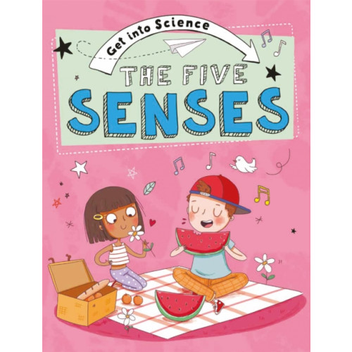 Hachette Children's Group Get Into Science: The Five Senses (häftad, eng)