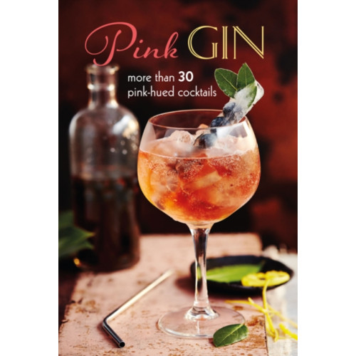 Ryland, Peters & Small Ltd Pink Gin (inbunden, eng)