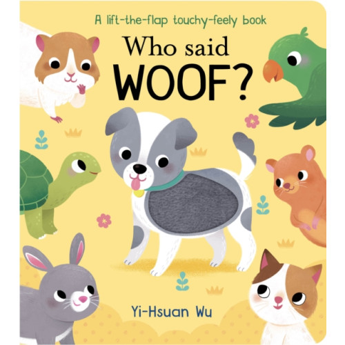 Little Tiger Press Group Who Said Woof? (bok, board book, eng)