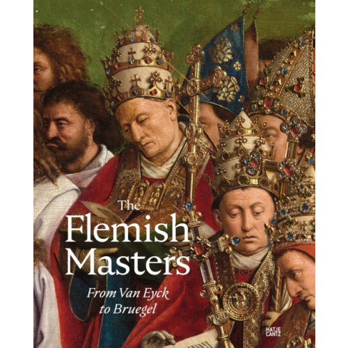 Hatje Cantz The Flemish Masters From Van Eyck to Bruegel (inbunden, eng)