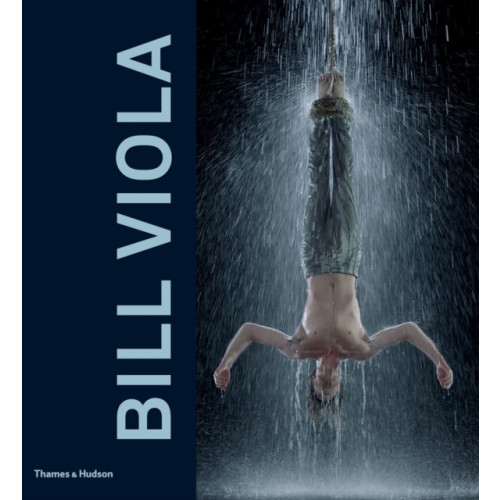 Thames & Hudson Ltd Bill Viola (inbunden, eng)