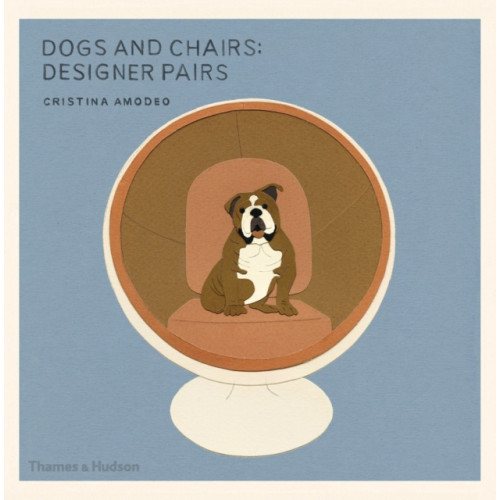 Thames & Hudson Ltd Dogs and Chairs (häftad, eng)