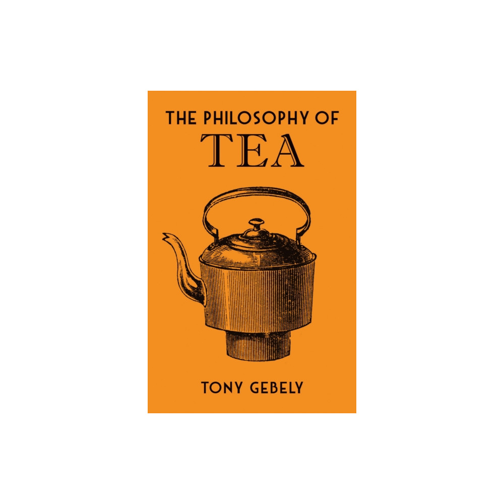 Produktbild för The Philosophy of Tea (inbunden, eng)