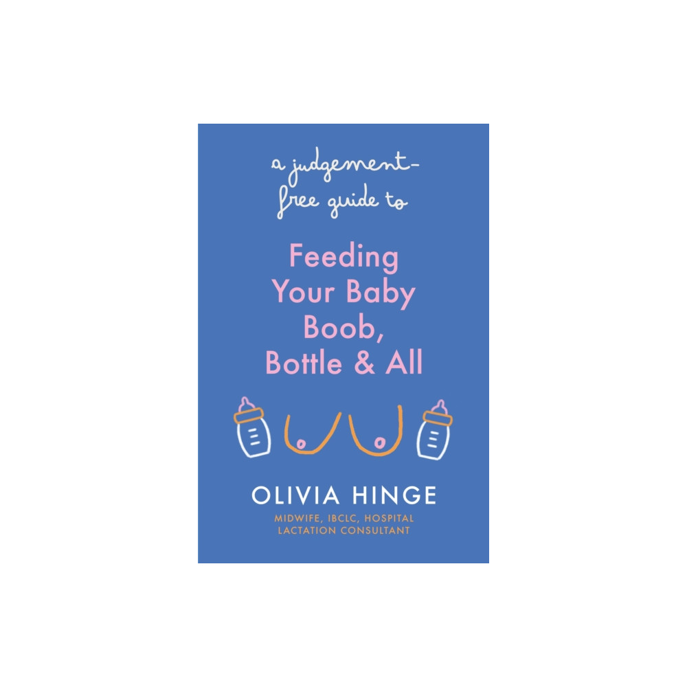 Produktbild för A Judgement-Free Guide to Feeding Your Baby (häftad, eng)