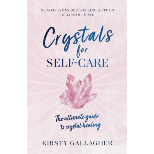 Hodder & Stoughton Crystals for Self-Care (inbunden, eng)