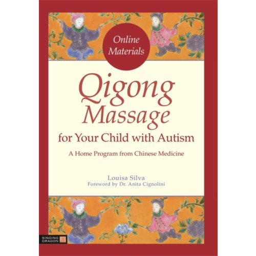 Jessica kingsley publishers Qigong Massage for Your Child with Autism (häftad, eng)