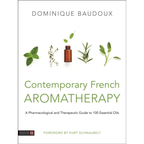 Jessica kingsley publishers Contemporary French Aromatherapy (inbunden, eng)