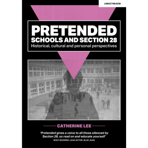 Hachette Learning Pretended: Schools and Section 28 (häftad, eng)