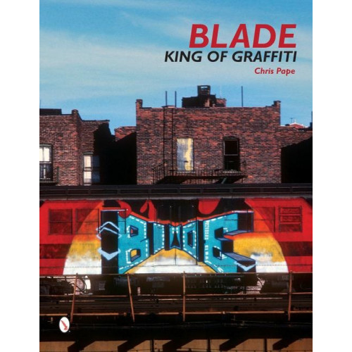 Schiffer Publishing Blade - king of graffiti (inbunden, eng)