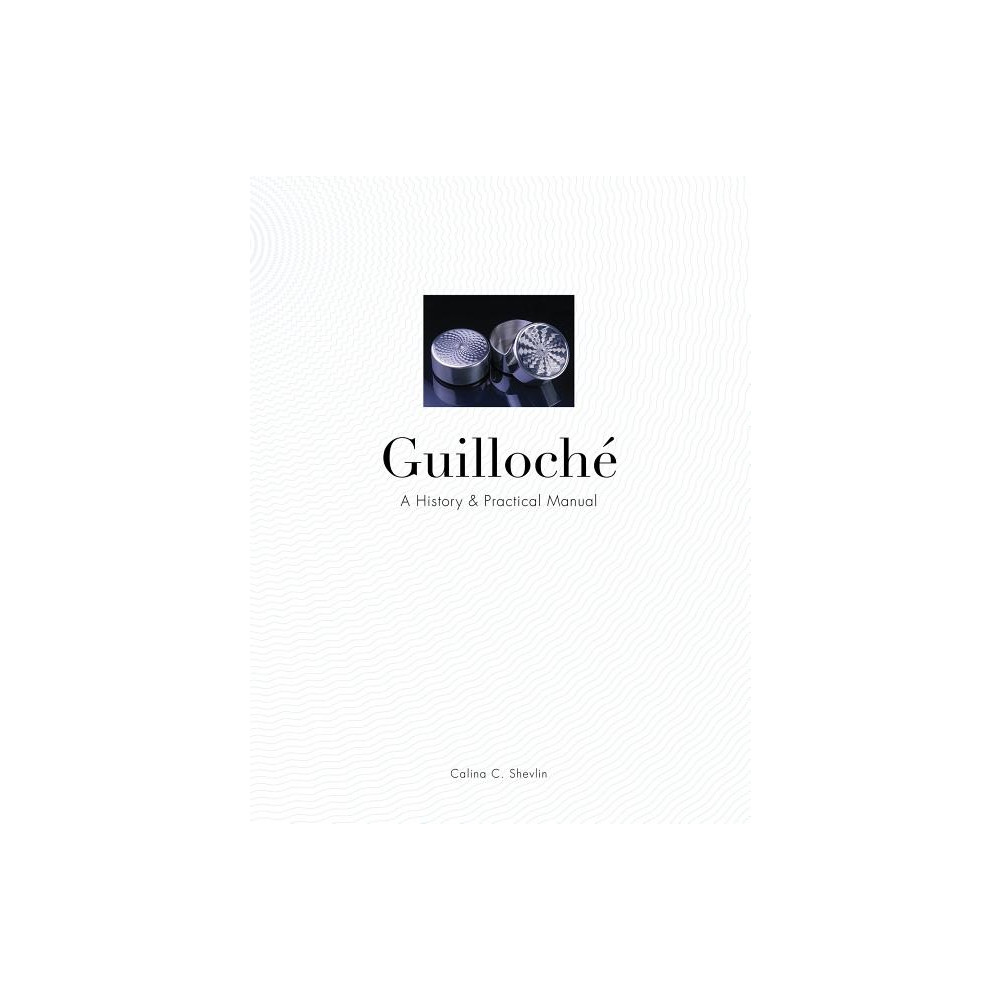 Produktbild för Guilloche - a history & practical manual (inbunden, eng)