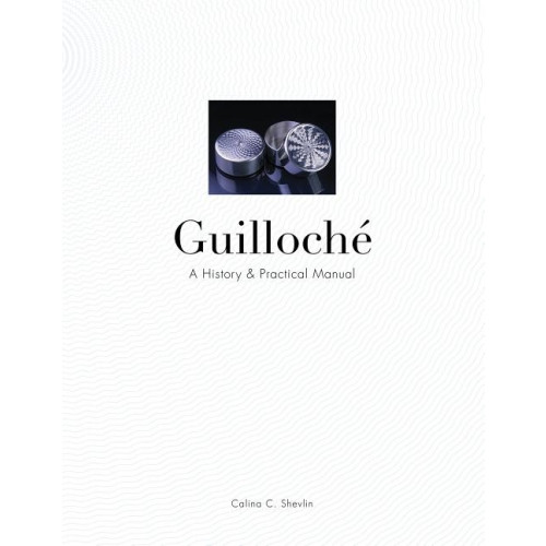Calina C. Shevlin Guilloche - a history & practical manual (inbunden, eng)