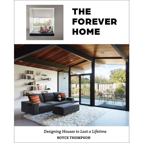 Schiffer Publishing The Forever Home : Designing Houses to Last a Lifetime (inbunden, eng)