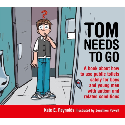 Jessica kingsley publishers Tom Needs to Go (inbunden, eng)