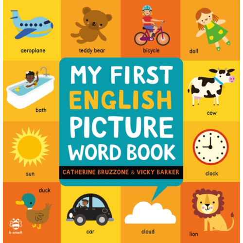 b small publishing limited My First English Picture Word Book (inbunden, eng)
