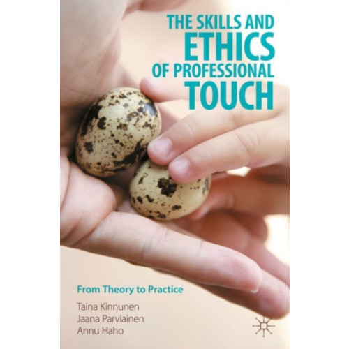 Springer Verlag, Singapore The Skills and Ethics of Professional Touch (häftad, eng)