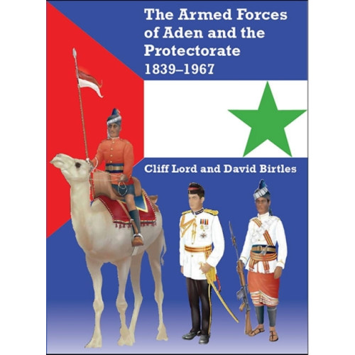 Helion & Company The Armed Forces of Aden and the Protectorate 1839-1967 (häftad, eng)