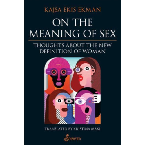 Spinifex Press On the Meaning of Sex: Thoughts about the New Definition of Woman (häftad, eng)
