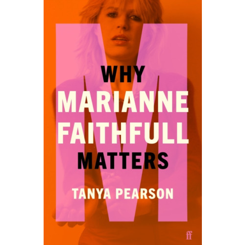 Faber & Faber Why Marianne Faithfull Matters (inbunden, eng)