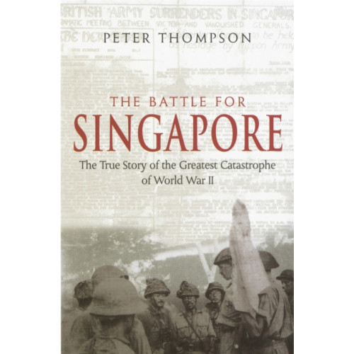 Little, Brown Book Group The Battle For Singapore (häftad, eng)